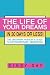 The Life of Your Dreams in ...