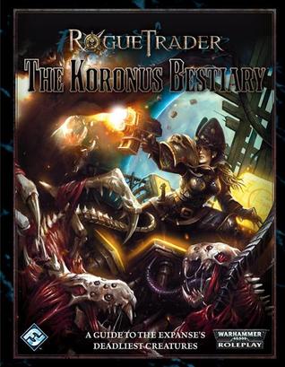 Rogue Trader: The Koronus Bestiary (Hardcover)