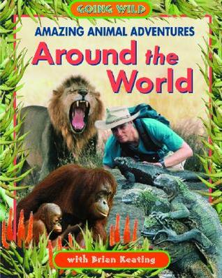 Amazing Animal Adventures Around The World (Paperback)