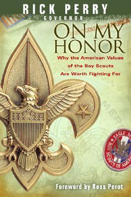 On My Honor: Why the American Values of the Boy Scouts Are Worth Fighting for (Hardcover)
