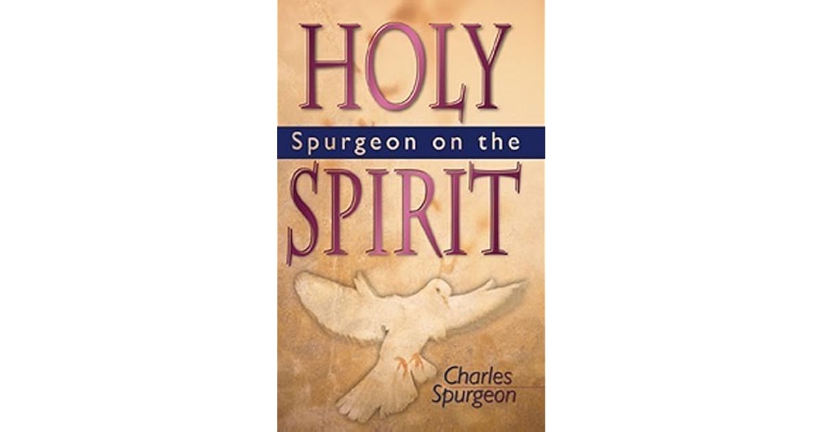 Spurgeon on the Holy Spirit by Charles Haddon Spurgeon