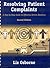 Resolving Patient Complaints: A Step-by-Step Guide to Effective Service Recovery: .