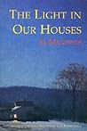 The Light in Our Houses: Poems (Lena-Miles Wever Todd Poetry Series Award) The Light in Our Houses: Poems (Lena-Miles Wever Todd Poetry Series Award)
