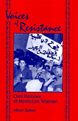 Voices of Resistance: Oral Histories of Moroccan Women (Oral Public History (Dis))