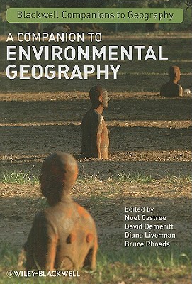 A Companion to Environmental Geography (Wiley Blackwell Companions to Geography)