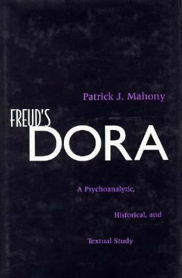 Freud's Dora: A Psychoanalytic, Historical, and Textual Study (Hardcover)