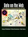 Data on the Web: From Relations to Semistructured Data and XML (The Morgan Kaufmann Series in Data Management Systems)