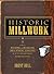 Historic Millwork: A Guide to Restoring and Re-creating Doors, Windows, and Moldings of the Late Nineteenth Through Mid-Twentieth Centuries