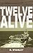 Twelve Alive by R. Stanley
