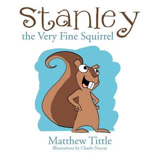 Stanley the Very Fine Squirrel (Paperback)