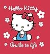 Hello Kitty Guide To Life by Hello Kitty