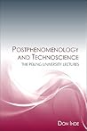 Postphenomenology and Technoscience by Don Ihde