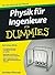 Physik für Ingenieure für Dummies