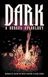 Dark: A Horror Anthology Dark: A Horror Anthology
