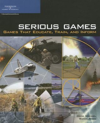 Serious Games: Games That Educate, Train, and Inform (Paperback)