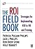 The ROI Fieldbook: Strategies for Implementing ROI in HR and Training (Improving Human Performance (Paperback))