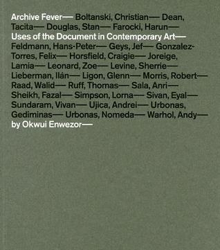 Archive Fever: Uses of the Document in Contemporary Art (Paperback)
