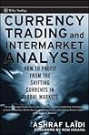 Currency Trading and Intermarket Analysis by Ashraf Laidi