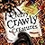 Creepy Crawly Creatures
