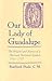 Our Lady of Guadalupe: The Origins and Sources of a Mexican National Symbol, 1531–1797