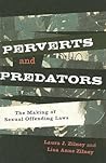 Perverts and Predators: The Making of Sexual Offending Laws (Issues in Crime and Justice)
