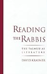 Reading the Rabbis: The Talmud as Literature