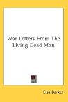 War Letters From The Living Dead Man