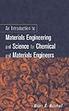An Introduction to Materials Engineering and Science: For Chemical and Materials Engineers
