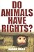 Do Animals Have Rights?