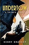 Undertow: A Crime's Story
