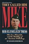 They Called Him Mike: Reb Elimelech Tress (Artscroll History Series)