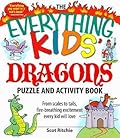 The Everything Kids' Dragons Puzzle and Activity Book: From scales to tails, fire-breathing excitement every kid will love