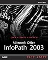 Microsoft Office Infopath 2003: Kick Start Microsoft Office Infopath 2003: Kick Start