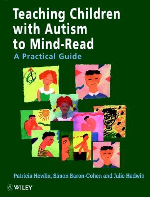 Teaching Children with Autism to Mind-Read: A Practical Guide for Teachers and Parents (Paperback)