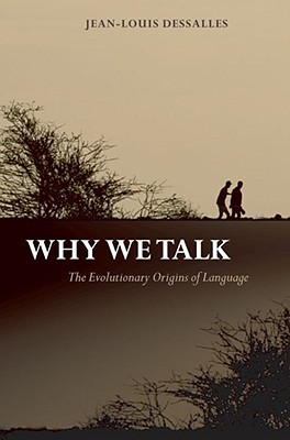 Why We Talk: The Evolutionary Origins of Language (Oxford Studies in the Evolution of Language)