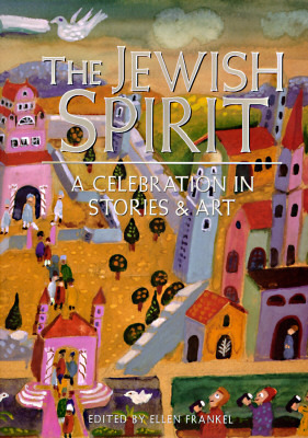 The Jewish Spirit: A Celebration in Stories & Art (Hardcover)