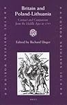 Britain and Poland-Lithuania by Richard Unger