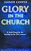 Glory in the Church by Jarrod Cooper