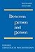 Between Person and Person: Toward a Dialogical Psychotherapy