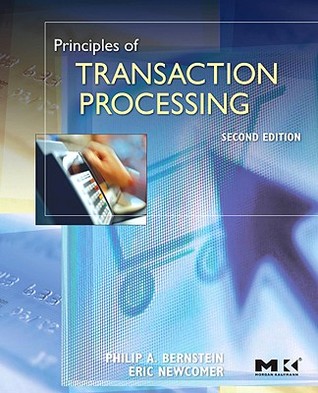 Principles of Transaction Processing (The Morgan Kaufmann Series in Data Management Systems)