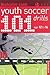 101 Youth Soccer Drills  by Malcolm Cook
