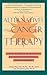 Alternatives in Cancer Therapy: The Complete Guide to Alternative Treatments