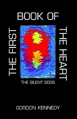 The First Book of the Heart: The Silent Gods