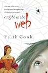 Caught in the Web by Faith Cook Caught in the Web by Faith Cook