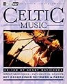Celtic Music: 3rd Ear - The Essential Listening Companion