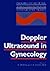 Doppler Ultrasound in Gynecology (Progress in Obstetric and Gynecological Sonography Series)
