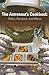 The Astronaut's Cookbook: T...