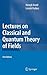 Lectures on Classical and Quantum Theory of Fields
