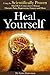 Heal Yourself: Using the Scientifically Proven Mind-Body Connection to Manage Chronic Pain, Depression, Cancer and More