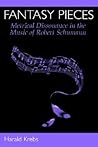 Fantasy Pieces: Metrical Dissonance in the Music of Robert Schumann
